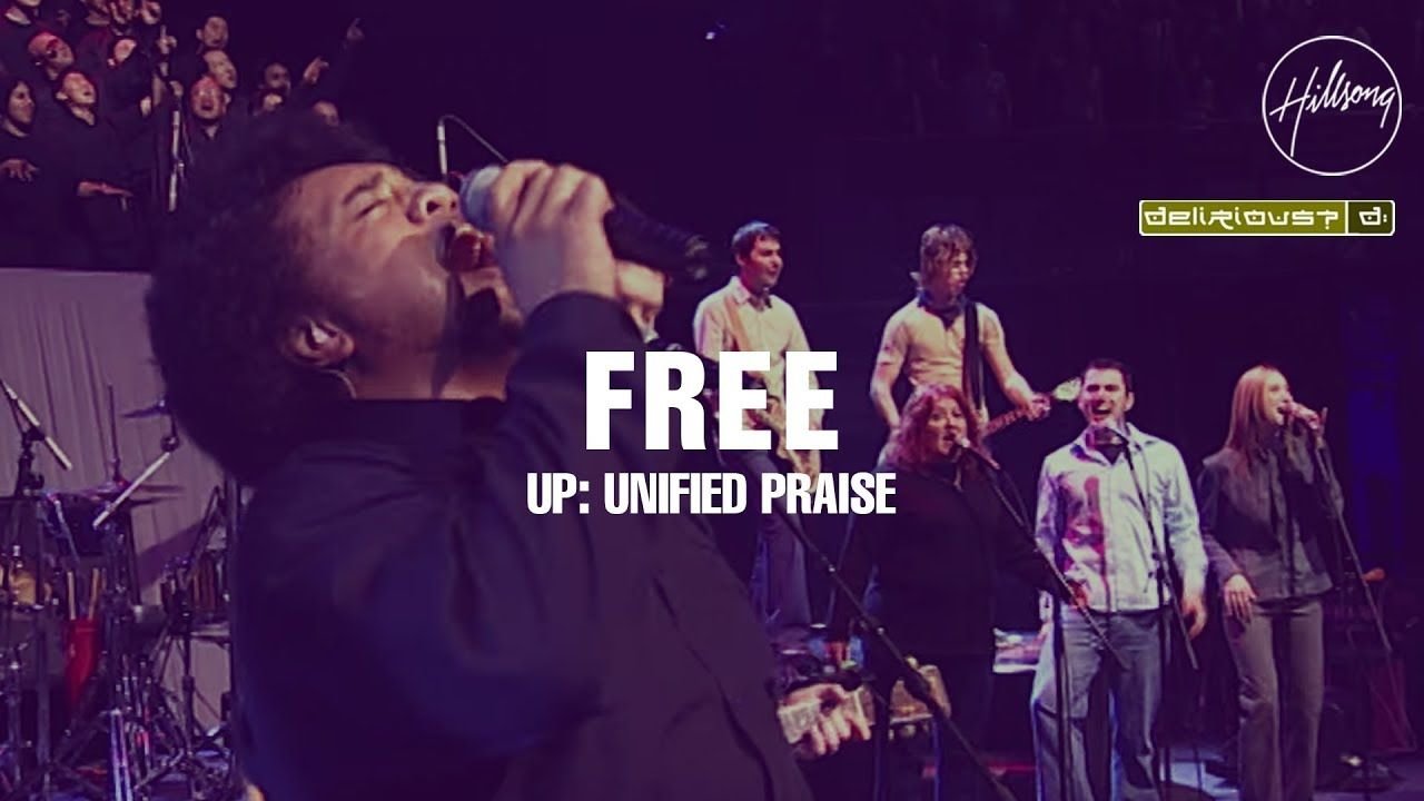 Free - Hillsong Worship and Delirious